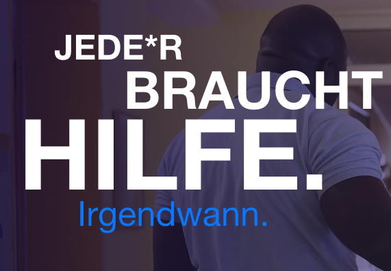 Der Schriftzug "Jeder braucht Hilfe irgendwann", im Hintergrund legt eine Person den Arm um eine andere Person. Man sieht beide von hinten.